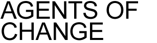 AGENTS OF CHANGE