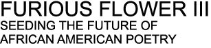 FURIOUS FLOWER III